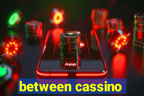 between cassino